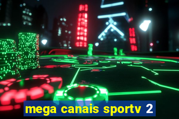 mega canais sportv 2